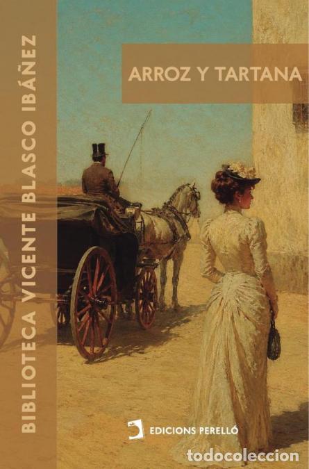 B&uuml;cher: Arroz y tartana - Vicente Blasco Ibanez