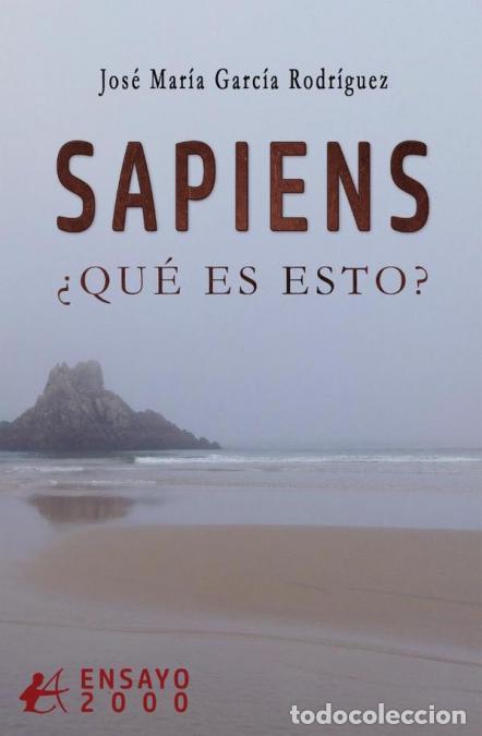 B&uuml;cher: Sapiens. &iquest;Qu&eacute; es esto? - Jos&eacute; Mar&iacute;a Garc&iacute;a Rodr&iacute;guez