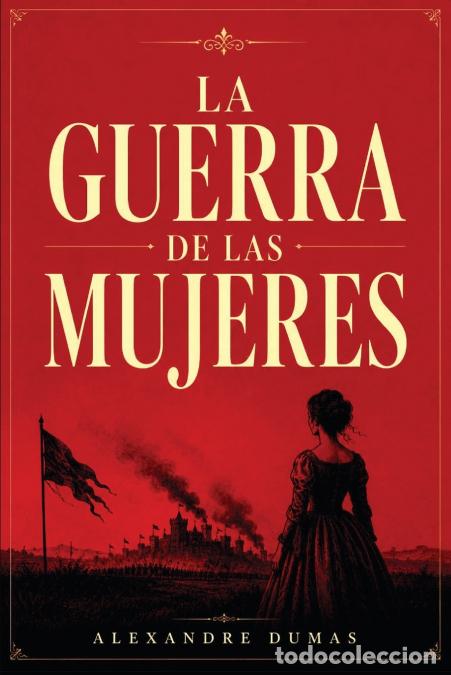 B&uuml;cher: La Guerra De Las Mujeres - Alexandre Dumas
