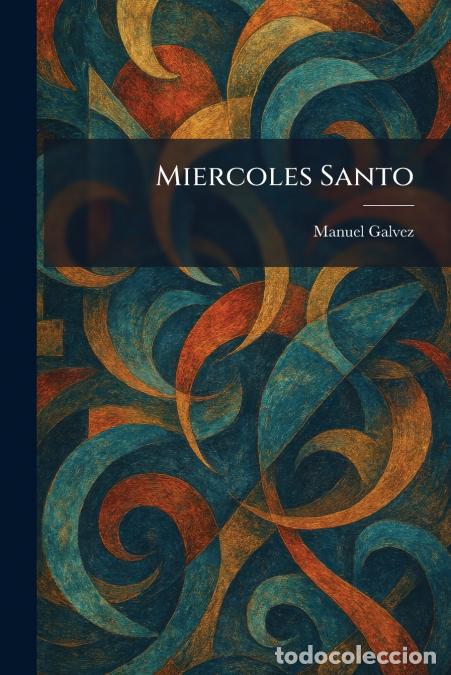B&uuml;cher: Miercoles Santo - Manuel G&aacute;lvez