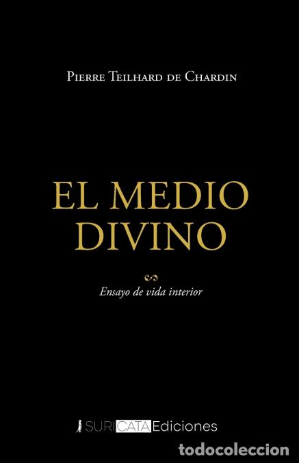 B&uuml;cher: El Medio Divino - Ensayo de vida interior - Pierre TEILHARD de CHARDIN,Louis Mel&eacute;ndez Gonz&aacute;lez