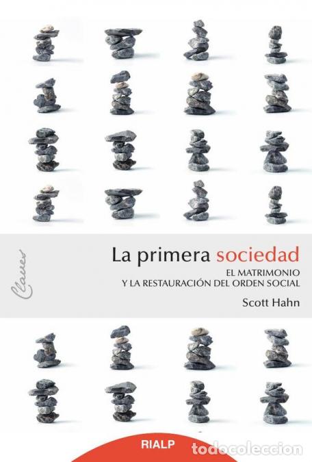 books: La primera sociedad - El matrimonio y la restauraci&oacute;n del orden social - Scott Hahn