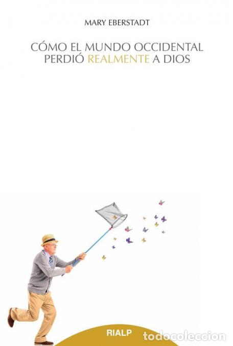 B&uuml;cher: C&oacute;mo el mundo occidental perdi&oacute; realmente a Dios - Mary Eberstadt