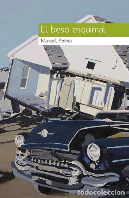 B&uuml;cher: El beso esquimal - Manuel Pereira