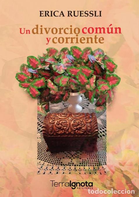 Libri: Un divorcio com&uacute;n y corriente - Erica Ruessli