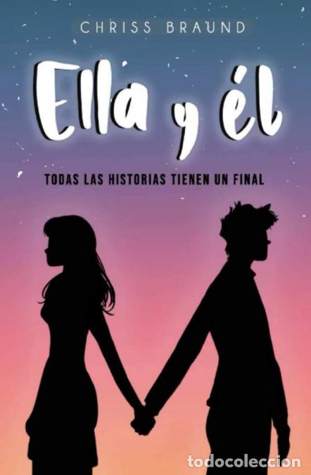 Livres: Ella y &Eacute;l todas las historias tienen un final - Chriss Braund