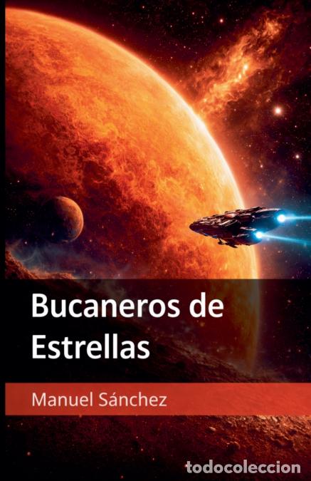 Libri: Bucaneros de Estrellas - Manuel S&aacute;nchez