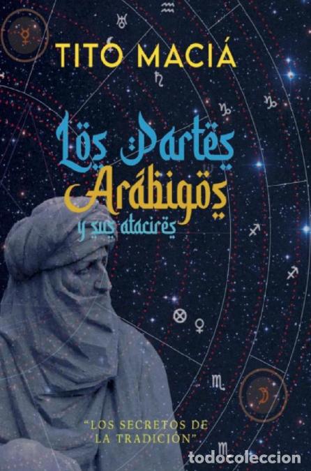 Libri: Los Partes Ar&aacute;bigos Y Sus Atacires - Recuperando los secretos de la tradici&oacute;n - Tito Maci&aacute;
