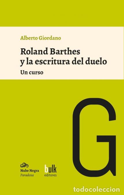 books: Roland Barthes y la escritura del duelo - Un curso - Alberto Giordano