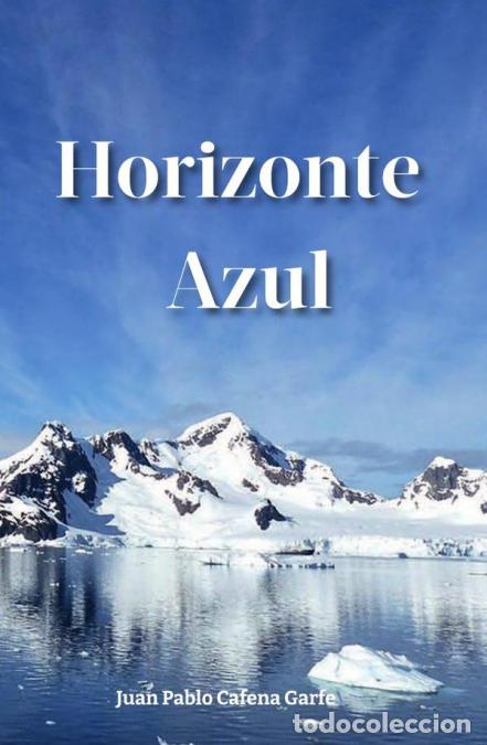B&uuml;cher: Horizonte azul - Juan Pablo Cafena Garfe