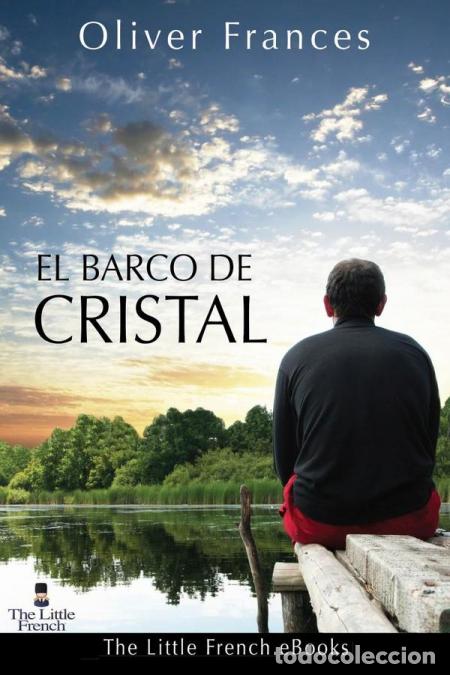 Libri: El Barco de Cristal - Oliver Frances