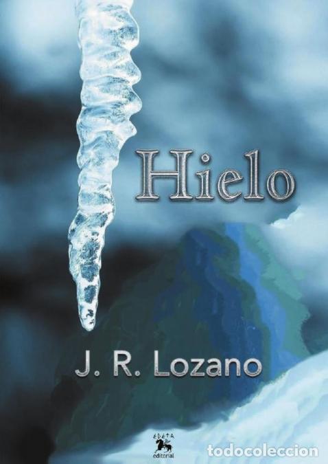 books: Hielo - JOS&Eacute; ROMERO LOZANO