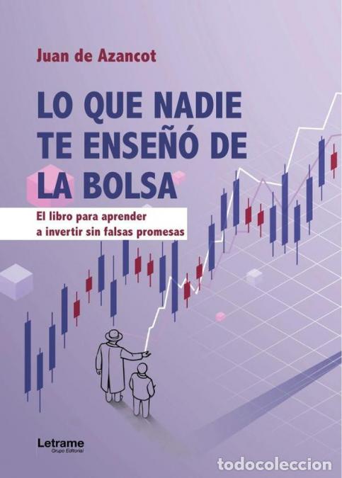 Libros: Lo que nadie te ense&ntilde;&oacute; de la bolsa. 3&ordf; Edici&oacute;n - El libro para aprender a invertir sin falsas promes