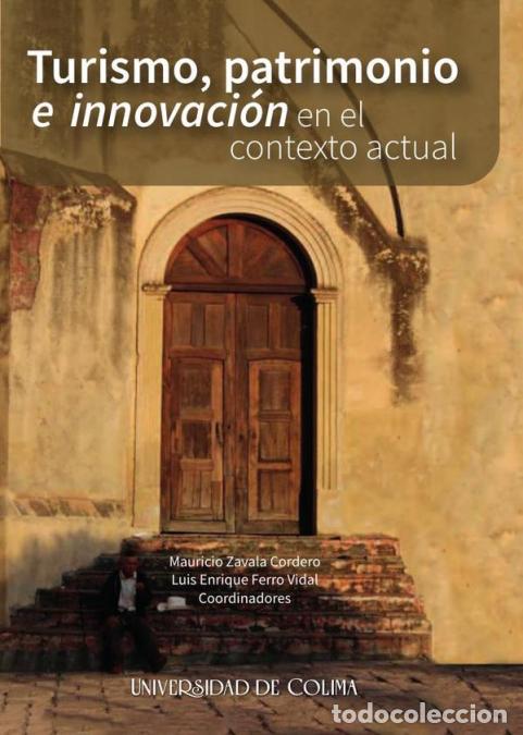 Libri: Turismo, patrimonio e innovaci&oacute;n en el contexto actual - Luis Enrique Ferro Vidal,Mauricio Zavala Co