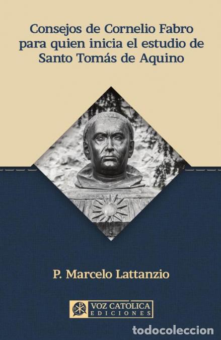 B&uuml;cher: Consejos de Cornelio Fabro para quien inicia el estudio de Santo Tom&aacute;s de Aquino - Marcelo Lattanzio