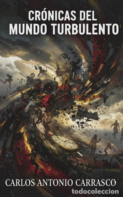 Libri: Cr&oacute;nicas del Mundo Turbulento - Carlos Antonio Carrasco