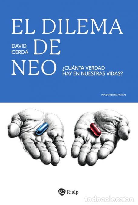 Livros: El dilema de Neo - &iquest;Cu&aacute;nta verdad hay en nuestras vidas? - David Cerd&aacute; Garc&iacute;a