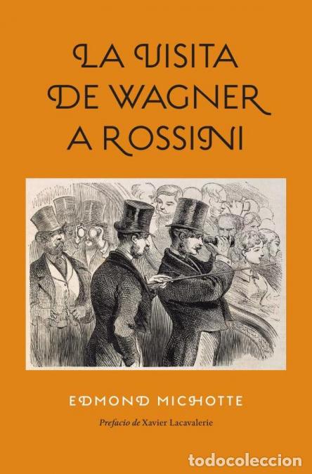 Libri: La visita de Wagner a Rossini - Edmon Michotte