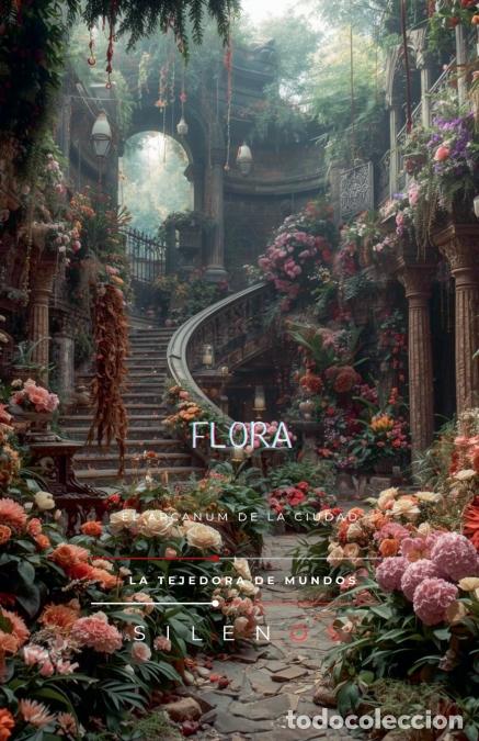 Libri: FLORA - El Arcanum de la Ciudad - Cristina Lobo,Manuel Rodsua