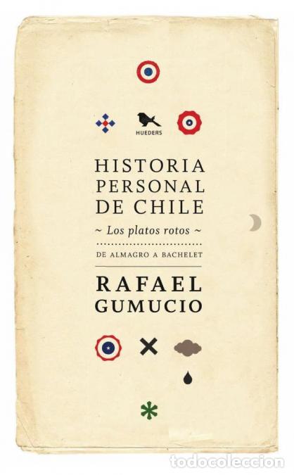 B&uuml;cher: Historia personal de Chile - Rafael Gumucio