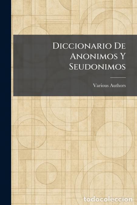 books: diccionario de anonimos y seudonimos - Various