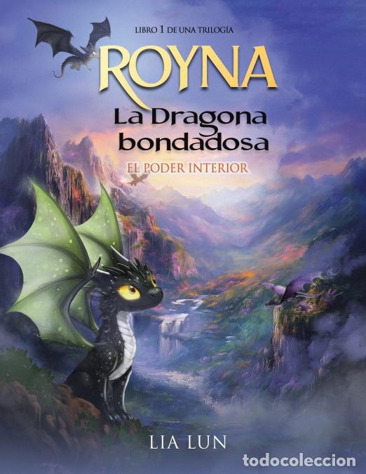 Libros: Royna, La Dragona Bondadosa - El poder interior - Lia Lun