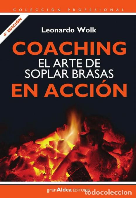 Libros: Coaching - El arte de soplar brasas en acci&oacute;n - Leonardo Wolk