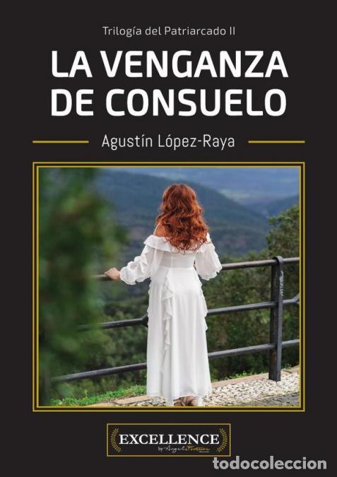 Libri: La venganza de Consuelo - Trilog&iacute;a del Patriarcado II - Agust&iacute;n L&oacute;pez-Raya