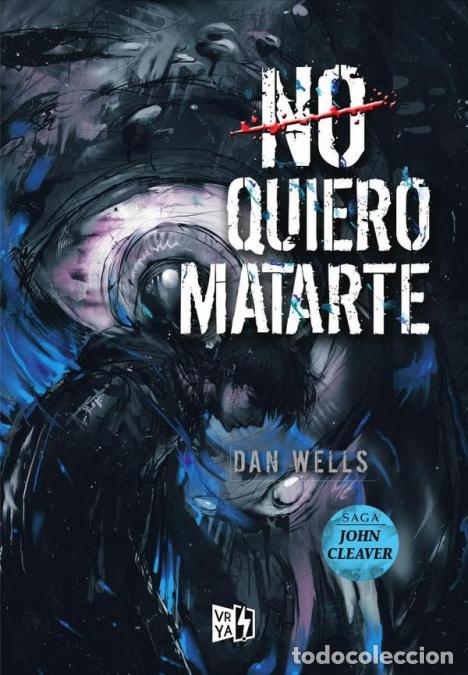 Libri: No quiero matarte - Dan Wells