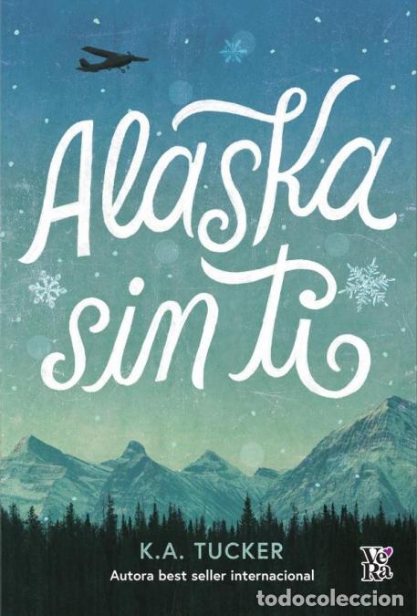 Libros: Alaska sin ti - K. A. Tucker - Foto 1