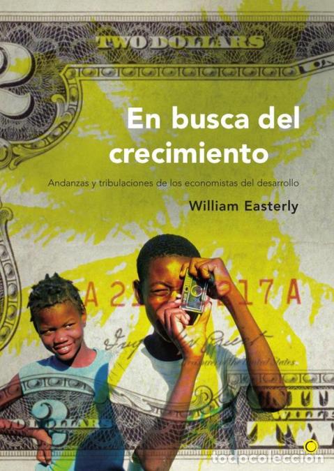 B&uuml;cher: En busca del crecimiento - Andanzas y tribulaciones de los economistas del desarrollo - William East