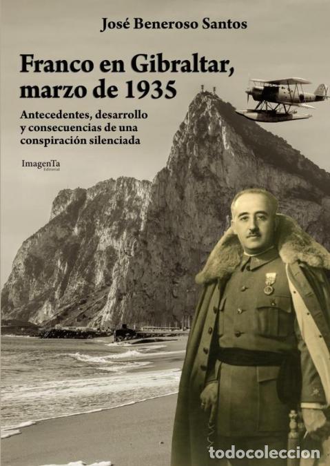 Libri: Franco en Gibraltar, marzo de 1935 - Antecedentes, desarrollo y consecuencias de una conspiraci&oacute;n si