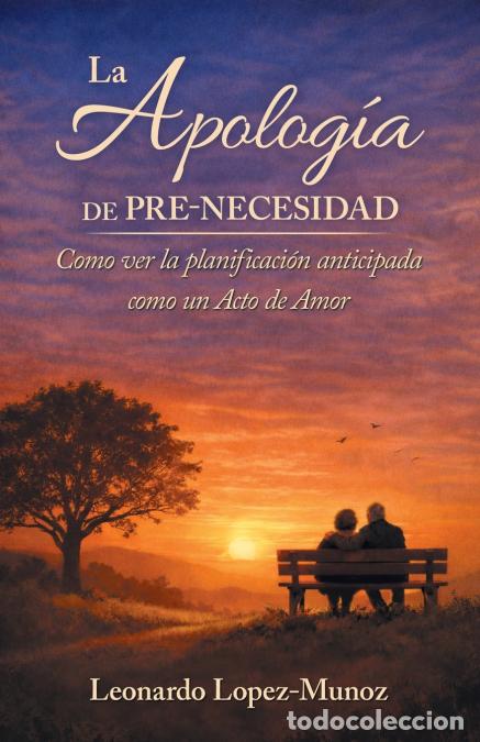 books: La Apolog&iacute;a de Pre-Necesidad - Como ver la planificaci&oacute;n anticipada como un Acto de Amor - Leonardo