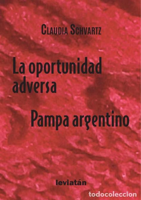 Libri: La oportunidad adversa - Pampa argentino - Claudia Schvartz