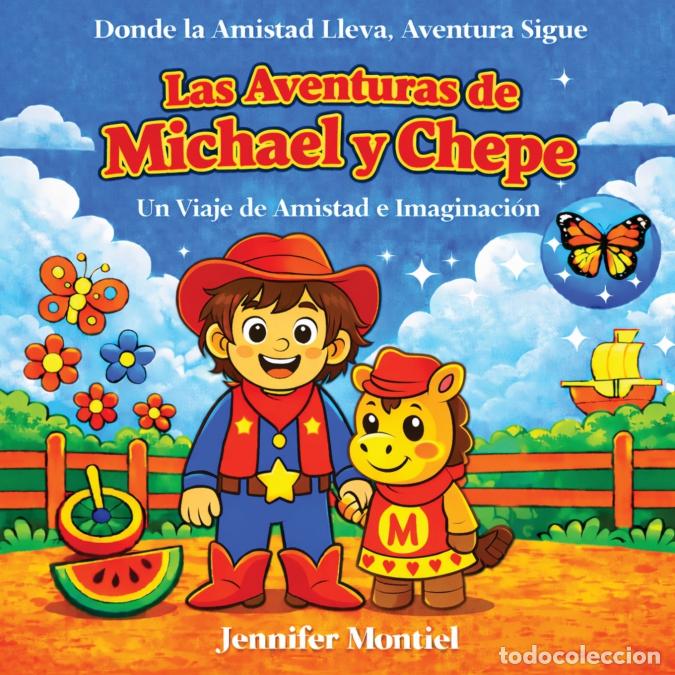 Libri: Las Aventuras de Michael y Chepe Un Viaje de Amistad e Imaginaci&oacute;n - Jennifer Montiel,Kayla Marenco