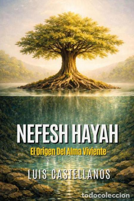 B&uuml;cher: Nefesh hayah - EL ORIGEN DEL ALMA VIVIENTE - LUIS CASTELLANOS