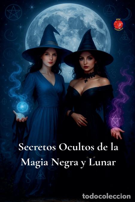 Libri: Secretos Ocultos de la Magia Negra y Lunar - Alina Rubi