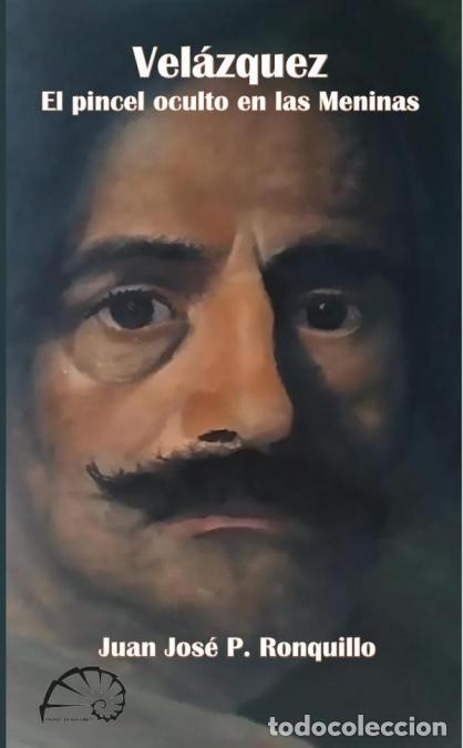 books: Vel&aacute;zquez. El pincel oculto en las Meninas - Juan Jos&eacute; P. Ronquillo