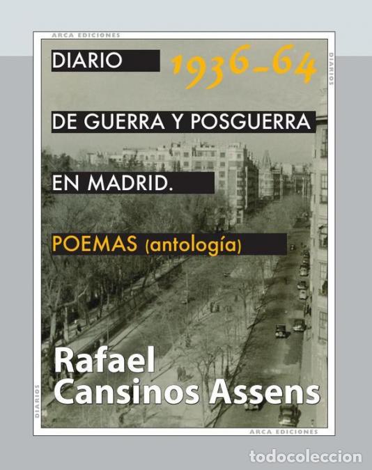 Libri: Diario de guerra y posguerra en Madrid, 1936-1964. Poemas (antolog&iacute;a) - Rafael Cansinos Assens