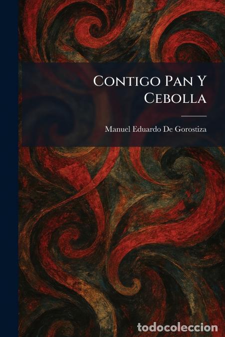 Libri: Contigo Pan Y Cebolla - Manuel Eduardo de Gorostiza