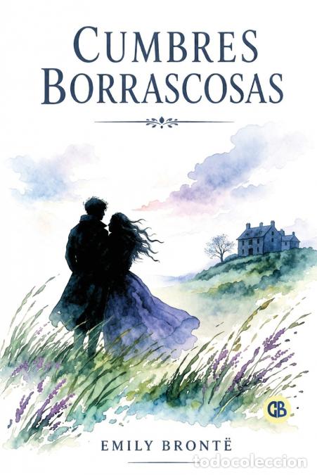 Libri: Cumbres Borrascosas / Wuthering Heights (Spanish Edition) - EMILY BRONT&Euml;