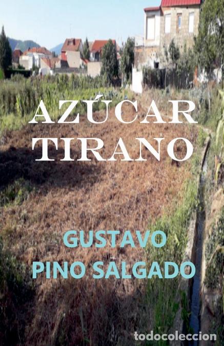 Libri: AZ&Uacute;CAR TIRANO - GUSTAVO PINO SALGADO