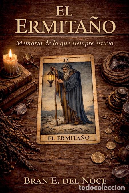 Libri: El Ermita&ntilde;o - Memoria De Lo Que Siempre Estuvo - Bran E. del Noce