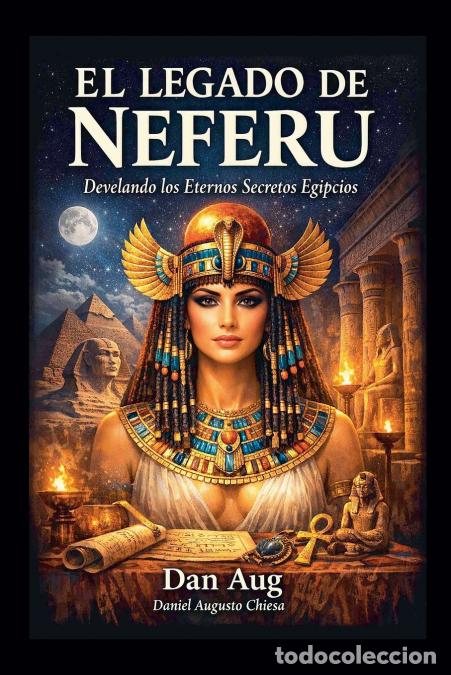 Libros: El Legado de Neferu - Segunda Edici&oacute;n ampliada - Dan Aug