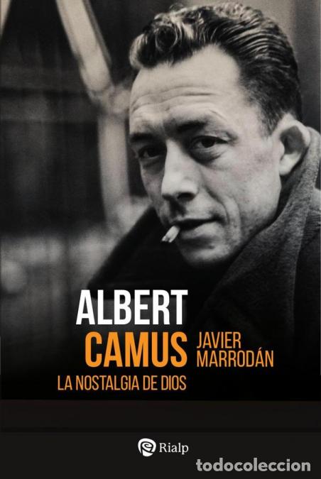 Libri: Albert Camus. La nostalgia de Dios - Javier Marrod&aacute;n Ciordia