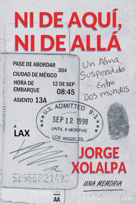 Libros: Ni De Aqui, Ni De Alla - Una Alma Suspendida Entre Dos Mundos - JORGE XOLALPA