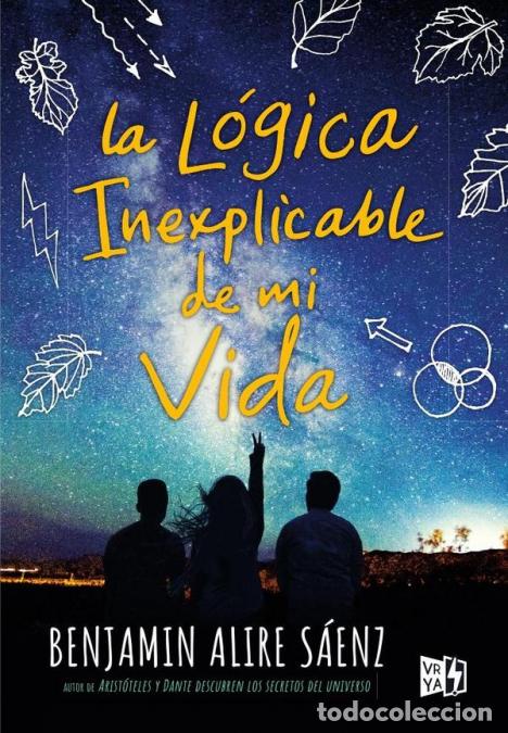 Livros: La l&oacute;gica inexplicable de mi vida - Benjamin Alire S&aacute;enz