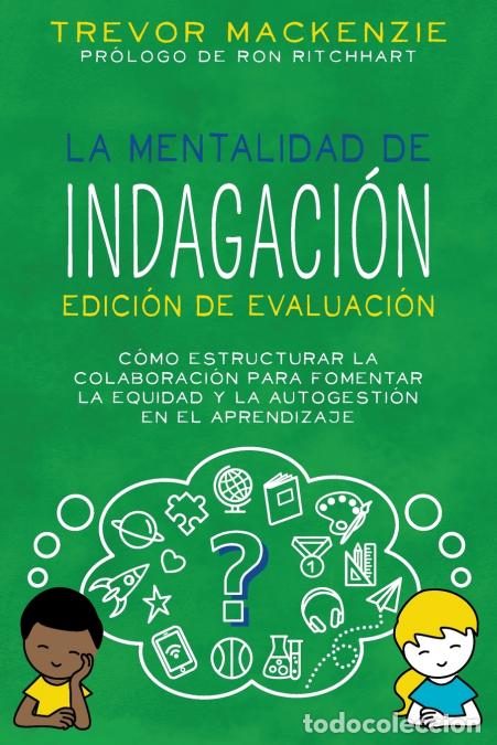 Libros: La mentalidad de indagaci&oacute;n - Edici&oacute;n de evaluaci&oacute;n - Trevor MacKenzie