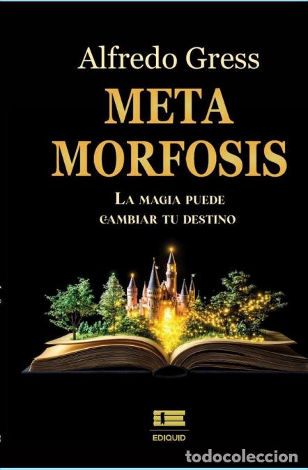 Libri: Metamorfosis - La magia puede cambiar tu destino - Alfredo Gress