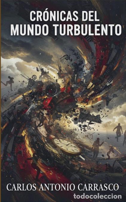 Libri: Cr&oacute;nicas del Mundo Turbulento - Carlos Antonio Carrasco